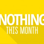 Nothing This Month